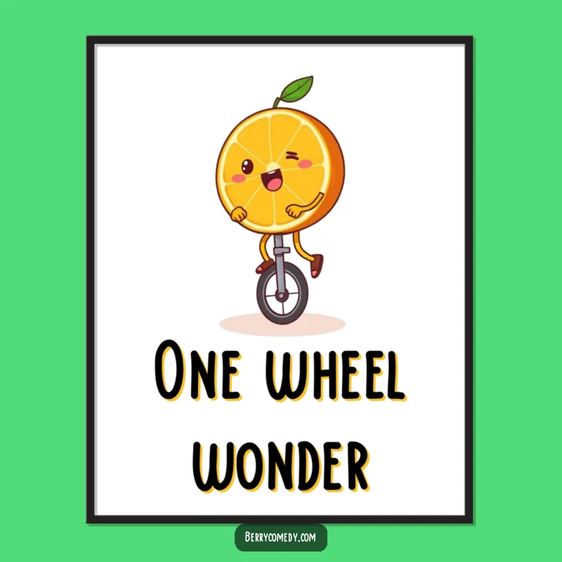 Funny Orange Unicycle Digital Art: Wobbly Legs Print, Gift!