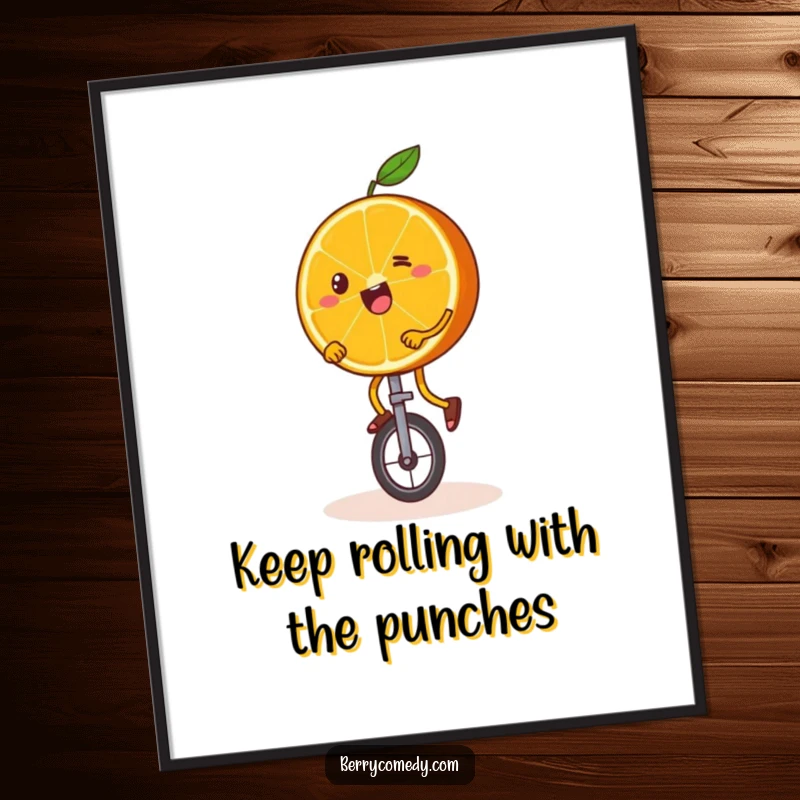 Funny Free Printable Wall Art: A happy orange slice comically attempting to ride a miniature unicycle with wobbly legs.